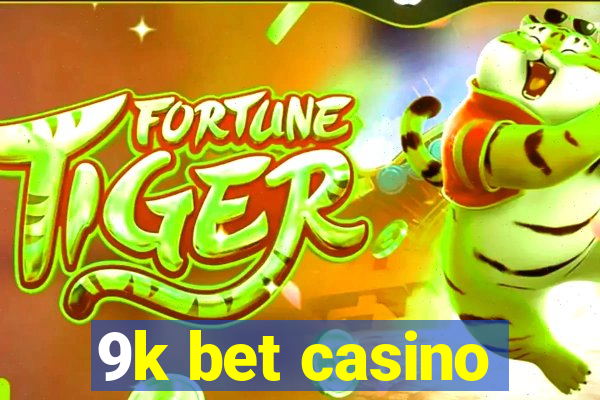 9k bet casino